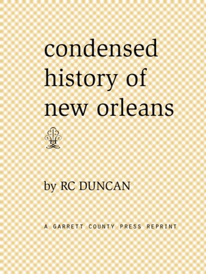 Condensed History of New Orleans Condensed History of New Orleans