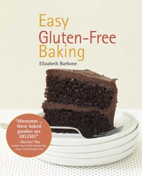 Easy Gluten-Free Baking Easy Gluten-Free Baking