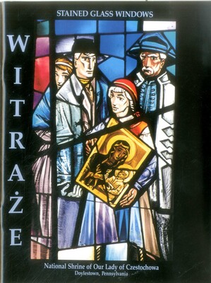 Stained Glass Windows: National Shrine of Our Lady of Czestochowa