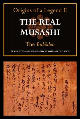 The Real Musashi: Origins of a Legend II The Real Musashi: Origins of a Legend II