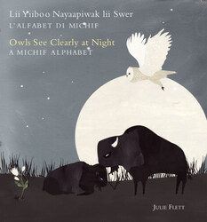 Owls See Clearly at Night/Lii Yiiboo Nayaapiwak lii Swer