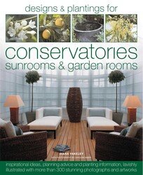 Designs & Planting for Conservatories Sunrooms & Garden Rooms Designs & Planting for Conservatories Sunrooms & Garden Rooms