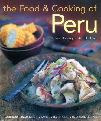 Food and Cooking of Peru Food and Cooking of Peru