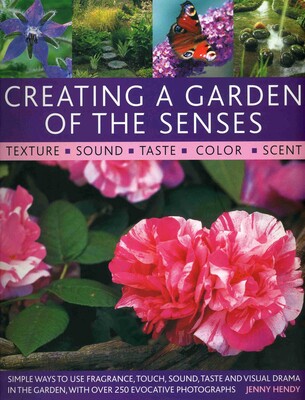 Creating a Garden of the Senses Creating a Garden of the Senses