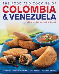 The Food and Cooking of Colombia & Venezuela The Food and Cooking of Colombia & Venezuela