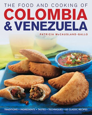 Food and Cooking of Colombia & Venezuela Food and Cooking of Colombia & Venezuela