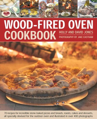 Wood-Fired Oven Cookbook Wood-Fired Oven Cookbook