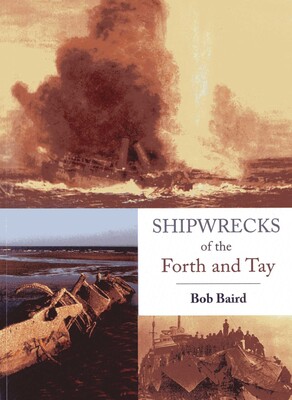 Shipwrecks of the Forth and Tay Shipwrecks of the Forth and Tay