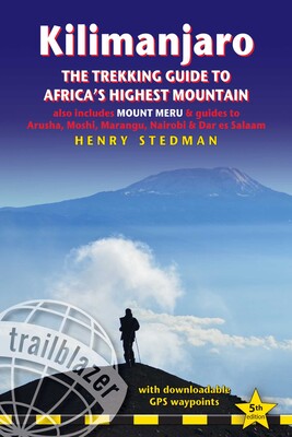 Kilimanjaro - The Trekking Guide to Africa's Highest Mountain Kilimanjaro - The Trekking Guide to Africa's Highest Mountain