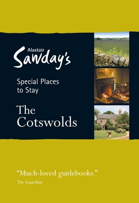 Special Places to Stay: The Cotswolds Special Places to Stay: The Cotswolds