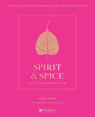 Spirit & Spice: The Cinnamon Club Spirit & Spice: The Cinnamon Club