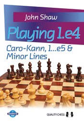Playing 1.e4: Caro-Kann, 1...e5 & Minor Lines Playing 1.e4: Caro-Kann, 1...e5 & Minor Lines