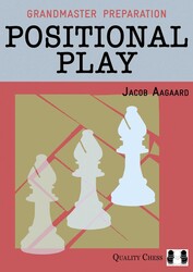 Grandmaster Preparation: Positional Play Grandmaster Preparation: Positional Play