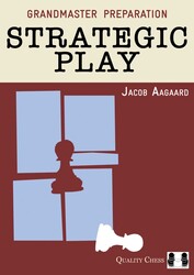 Grandmaster Preparation: Strategic Play Grandmaster Preparation: Strategic Play