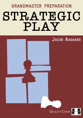Grandmaster Preparation: Strategic Play Grandmaster Preparation: Strategic Play