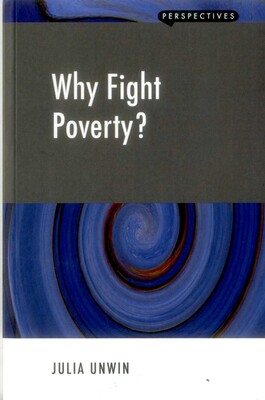 Why Fight Poverty? Why Fight Poverty?