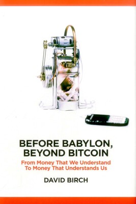 Before Babylon, Beyond Bitcoin Before Babylon, Beyond Bitcoin