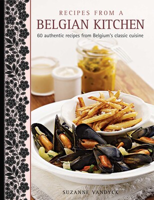 Recipes From A Belgian Kitchen Recipes From A Belgian Kitchen