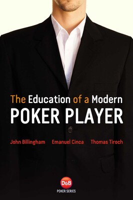 Education of a Modern Poker Player Education of a Modern Poker Player