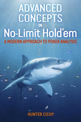 Advanced Concepts in No-Limit Hold'em Advanced Concepts in No-Limit Hold'em