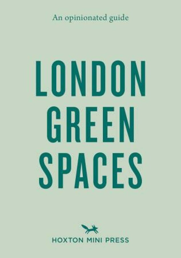 Opinionated Guide to London Green Spaces