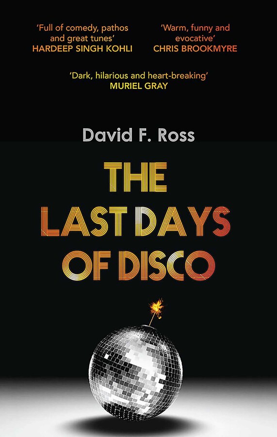 The Last Days of Disco Book by David F. Ross Official Publisher Page Simon & Schuster UK
