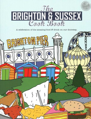Brighton and Sussex Cook Book Brighton and Sussex Cook Book