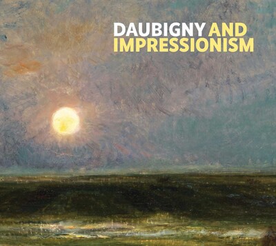Daubigny and Impressionism Daubigny and Impressionism