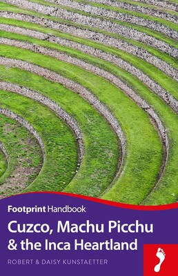 Cuzco, Machu Picchu and the Inca Heartland Handbook Cuzco, Machu Picchu and the Inca Heartland Handbook