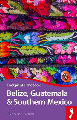 Belize, Guatemala and Southern Mexico Handbook Belize, Guatemala and Southern Mexico Handbook