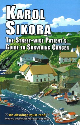Street-Wise Patient's Guide to Surviving Cancer Street-Wise Patient's Guide to Surviving Cancer