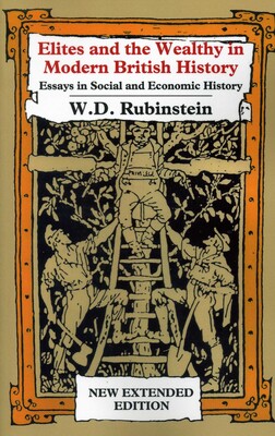 Elites and the Wealthy in Modern British History Elites and the Wealthy in Modern British History