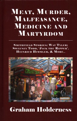 Meat, Murder, Malfeasance, Medicine and Martyrdom Meat, Murder, Malfeasance, Medicine and Martyrdom