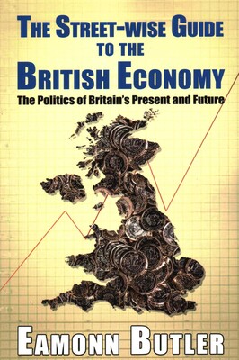 The Streetwise Guide To The British Economy The Streetwise Guide To The British Economy