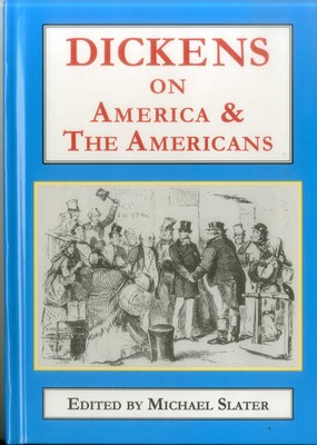 Dickens on America & the Americans Dickens on America & the Americans