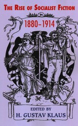 The Rise of Socialist Fiction 1880-1914 The Rise of Socialist Fiction 1880-1914