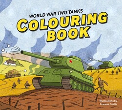 World War Two Tanks: Colouring Book World War Two Tanks: Colouring Book
