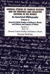 General Studies of Charles Dickens and His Writings and Collected Editions of His Works: General Critical Studies of Dickens's Works and Dickens and Aspects of Fiction. 3 Part 1