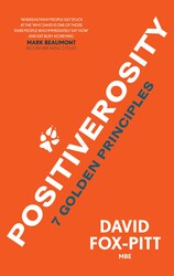 Positiverosity: 7 Golden Principles Positiverosity: 7 Golden Principles