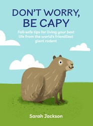 Don't Worry, Be Capy Don't Worry, Be Capy