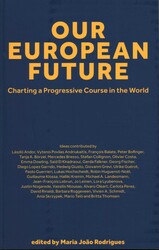 Our European Future: Charting a Progressive Course in the World Our European Future: Charting a Progressive Course in the World
