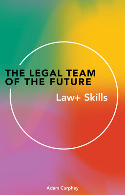 The Legal Team of the Future The Legal Team of the Future