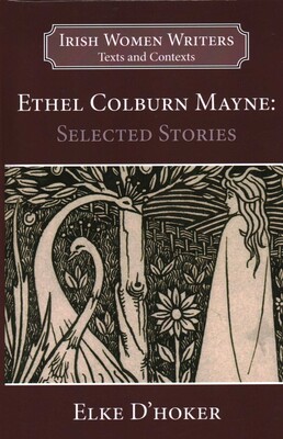 Ethel Colburn Mayne: Selected Stories Ethel Colburn Mayne: Selected Stories