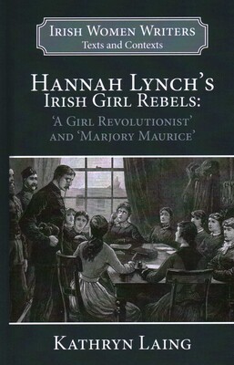 Hannah Lynch's Irish Girl Rebels Hannah Lynch's Irish Girl Rebels