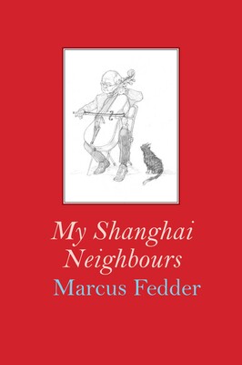 My Shanghai Neighbours My Shanghai Neighbours