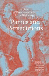 Panics and Persecutions - 20 Quillette Tales of Excommunication in the Digital Age Panics and Persecutions - 20 Quillette Tales of Excommunication in the Digital Age