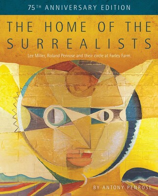 The Home of the Surrealists - 75th Anniversary Edition The Home of the Surrealists - 75th Anniversary Edition