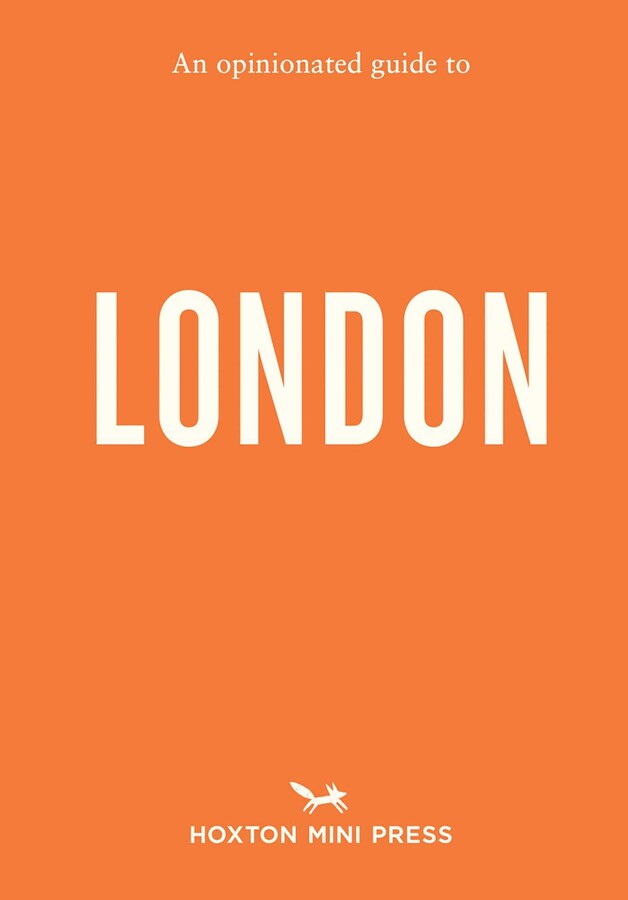 Opinionated Guide to London