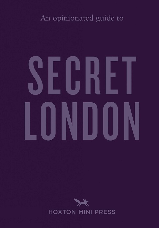 Opinionated Guide to Secret London