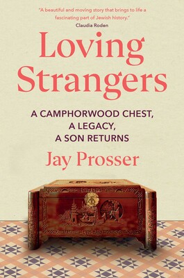 Loving Strangers: A Camphorwood Chest, a Legacy, a Son Returns Loving Strangers: A Camphorwood Chest, a Legacy, a Son Returns